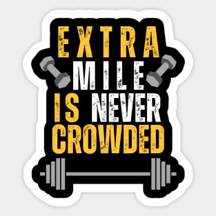 Extra mile is never crowded Sticker